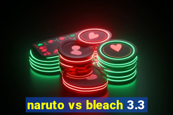 naruto vs bleach 3.3